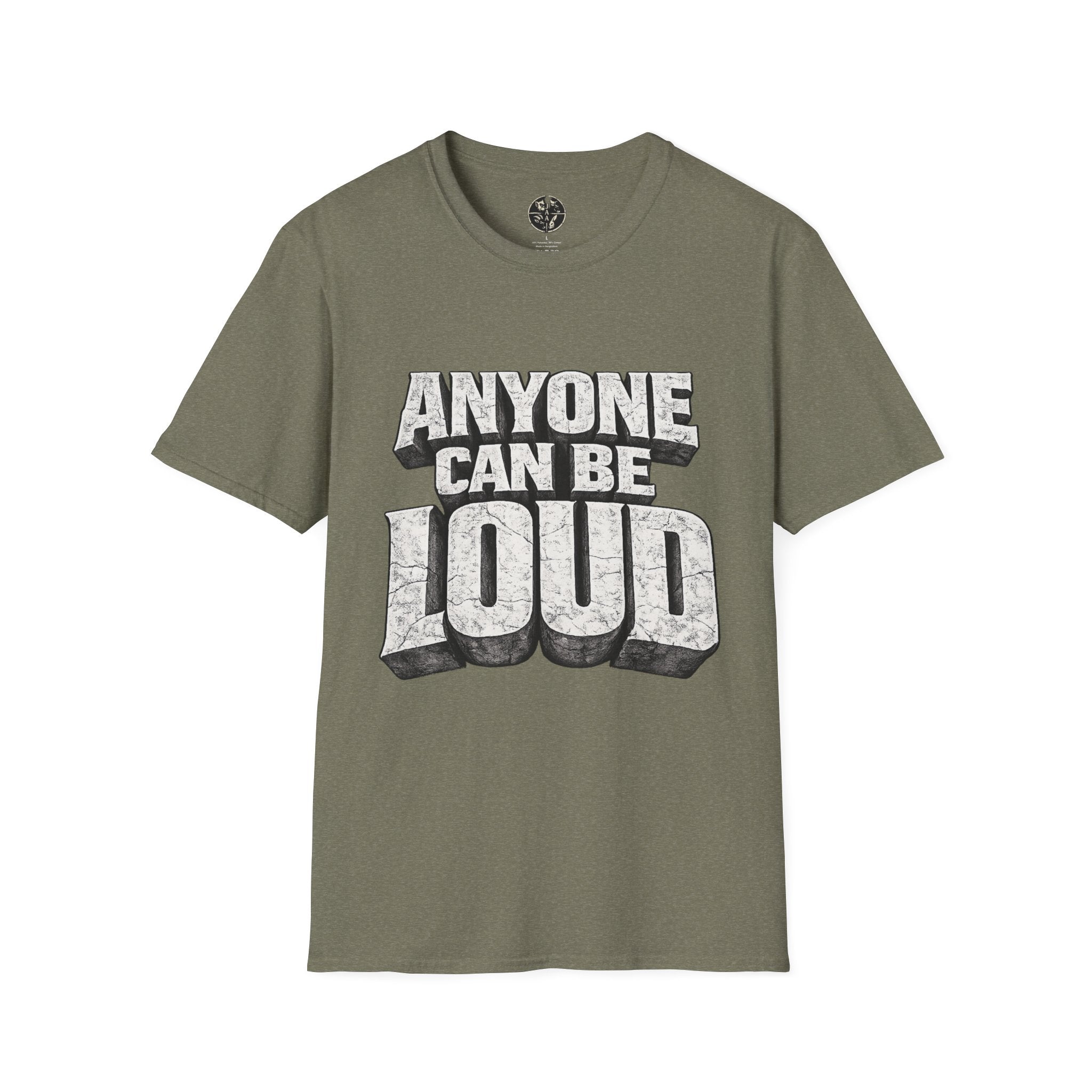 Anyone Can Be Loud T-Shirt